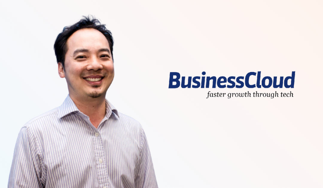 Chieu Cao, CEO & Founder at Mintago, quoted in Business Cloud